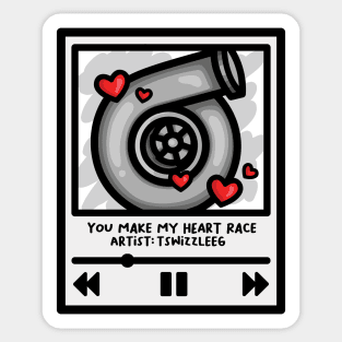 You Make My Heart Race Sticker